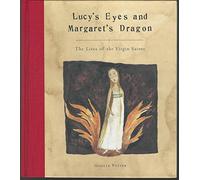Lucy's Eyes and Margaret's Dragon: The Lives of the Virgin Saints