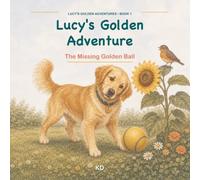 Lucy's Golden Adventure: The Missing Golden Ball