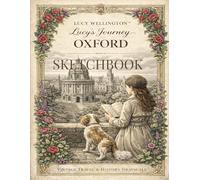 Lucy's Journey - Oxford Sketchbook: Vintage Inspired Journal with 108 Pages - Featuring 6 Exclusive Illustrations of the City of Dreaming Spires (Lucy Wellington)