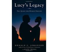 Lucy's Legacy: The Quest for Human Origins