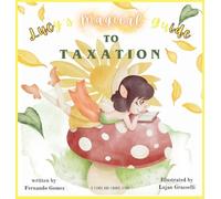 Lucy's Magical Guide to Taxation: 2 (A Fiends Guide to Financial Education)
