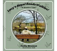 Lucy's Royal Road Walkies! "A Westie's Tale!"