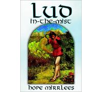 Lud-in-the-Mist by Hope Mirrlees, Fiction, Epic Poetry, Classics