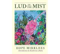 Lud In The Mist By Hope Mirrlees - New Copy - 9781454957423