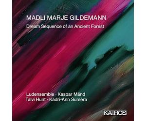 Ludensemble; Kaspar Mand; Talvi Hunt; Kadri-Ann Sumera - Madli Marje Gildemann: Dream Sequence of an Ancient Forest