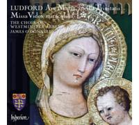 James O'Donnell The Choir of Westminster Abbey - Ludford: Missa Videte miraculum; Ave Maria, ancilla Trinitatis etc.