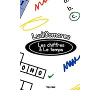 LudiComores - Mon carnet d’activité pour apprendre les chiffres et le temps en shingazidja: Jeux ludiques pour apprendre la langue et la culture des Comores