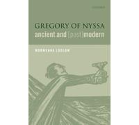 Gregory of Nyssa, Ancient and (Post)modern by Morwenna Ludlow (Paperback, 2013)