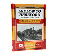 Ludlow to Hereford: Including the Kington Branch