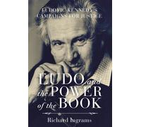 Ludo and the Power of the Book : Ludovic Kennedy's Campaigns for Justice