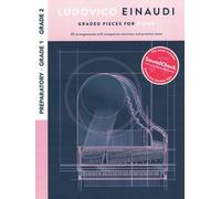 Ludovico Einaudi: Graded Pieces For Piano - Preparatory To Grade 2: Preparatory - Grade 2