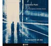 Ludovico Fulci - Ti Racconto Di Me