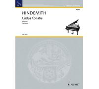 Ludus Tonalis (1942): Studies in Counterpoint, Tonal Organization and Piano Playing (Edition Schott)