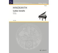 Ludus Tonalis (1942): Studies in Counterpoint, Tonal Organization and Piano Playing (Edition Schott)