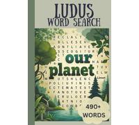 LUDUS Word Search Our Planet: 490+ words word search with large print about Our Planet & Environmental Issues | 6x9 inches 111 pages | Gift for Teens