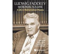 Ludwig Faddeev Memorial Volume: A Life In Mathematical Physics