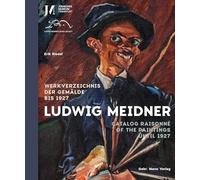 Ludwig Meidner: Werkverzeichnis Der Gemalde Bis, Riedel.
