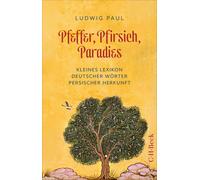 Ludwig Paul Pfeffer, Pfirsich, Paradies: Kleines Lexikon deutscher W (Paperback)