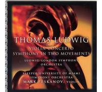 Ludwig, T. - Concerto For Violin And Orchestra/Symphony In 2 Movements