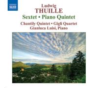 Chantilly Quintet:Gigli 4Tet - Thuille: Sextet/ Piano Quintet