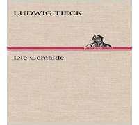 Ludwig Tieck Die Gemalde Hardcover Book Ludwig Tieck Multicolor