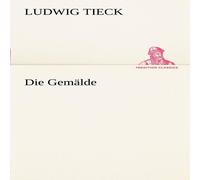 Ludwig Tieck Die Gemalde Paperback Book Ludwig Tieck Multicolor