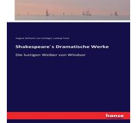 Ludwig Tieck Shakespeare´s Dramatische Werke:Die lustigen Weiber von Windsor Ludwig Tieck Multicolor