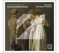 Quartetto Alla Maniera Italiana - Presumed Beethoven. The Six String Quartets, Anh. 2