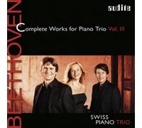 Swiss Piano Trio - Beethoven: Complete Works For Piano Trio Vol. Iii