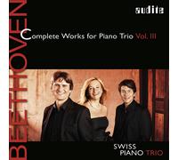 Swiss Piano Trio - Beethoven: Complete Works For Piano Trio Vol. Iii