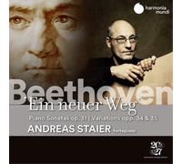Staier, Andreas - Beethoven: Ein Neuer Weg. Piano Sonatas, Op. 31/...