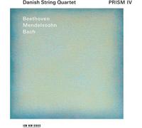 Danish String Quartet - Prism IV - Beethoven, Mendelssohn, Bach