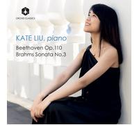 Kate Liu - Kate Liu plays Beethoven & Brahms