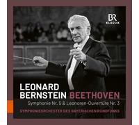 Symphonieorchester des Bayerischen Rundfunks; Leonard Bernstein - Ludwig van Beethoven: Symphony No. 5; Leonore Overture No. 3