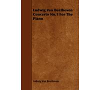 Ludwig Van Beethoven Concerto No.1 For The Piano