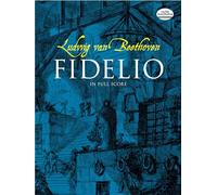 Ludwig Van Beethoven Fidelio In Full Score Opera (Dover Opera Scores)