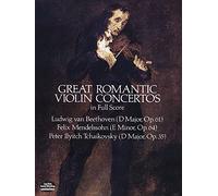 Ludwig van Beethoven: Great Romantic Violin Concertos: Violin: Score