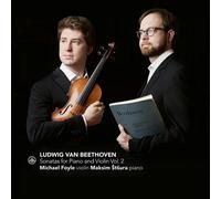 Michael Foyle & Maksim Stsura - Beethoven: Sonatas For Piano And Violin Vol. 2