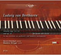 Ludwig van Beethoven: Sonatas for Piano & Violin Opp.23/24/47 in two versions for authentic & modern instruments