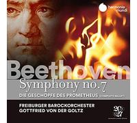 Freiburger Barockorcheste - Beethoven: Symphony No. 7: Die Geschöpfe Des Prometheus