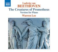 Warren Lee – Ludwig van Beethoven: The Creatures of Prometheus (version for piano) – CD – NAXOS