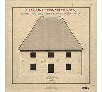 Ludwig van Beethoven : Uri Caine/Concerto Köln: Diabelli Variations After