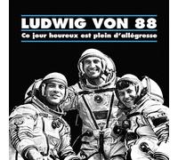 Ludwig Von 88 - Ce Jour Heureux Est Plein d'Allegre