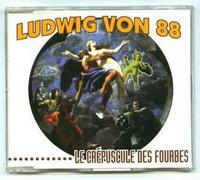 Ludwig Von 88 - Le Crepuscule Des Fourbes