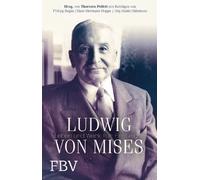 Ludwig von Mises: Leben und Werk für Einsteiger