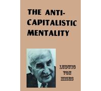 Mises - Anti-Capitalistic Mentality - New paperback or softback - 09 - P555z