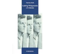 Ludwig Wittgenstein e il cinema: Filosofia e linguaggio cinematografico