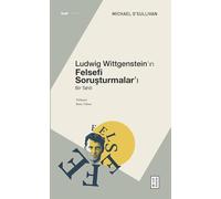 Ludwig Wittgenstein’ın Felsefi Soruşturmalar’ı: Bir Tahlil