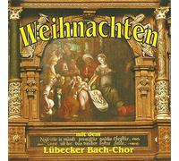 Lübecker Bach Chor - W e i h n a c h t e n
