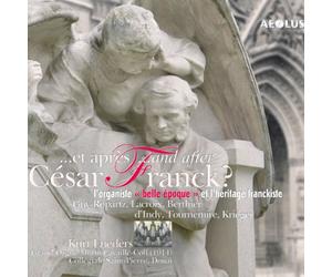 Lueders, Kurt - Et apres Cesar Franck? - Organ music of the Belle Epoque